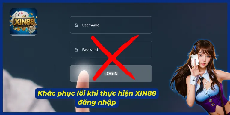 Liên hệ hỗ trợ XIN88 khi không thể thực hiện đăng nhập