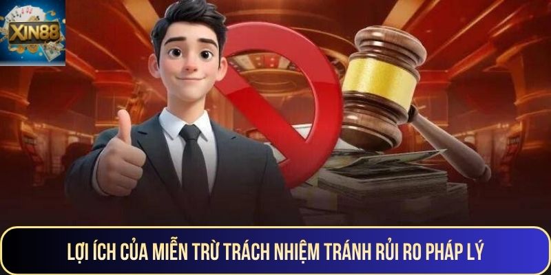 Lợi ích của miễn trừ trách nhiệm tránh rủi ro pháp lý